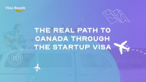 The Real Path to Canada Through the Startup Visa