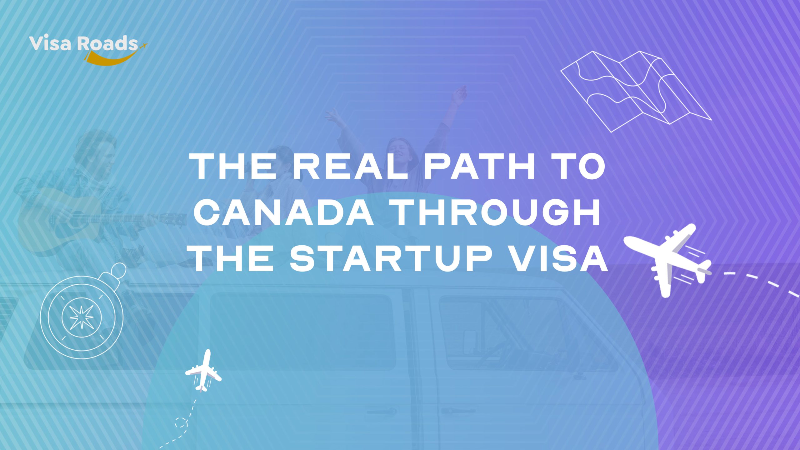 The Real Path to Canada Through the Startup Visa